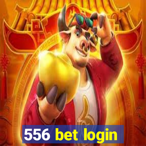 556 bet login